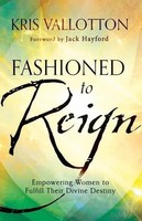 Kris Vallotton | Fashioned To Reign | Taschenbuch | Englisch (2014)