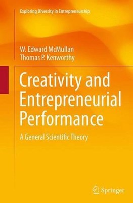Creativity and Entrepreneurial Performance: A General Scientific Theory by Thoma