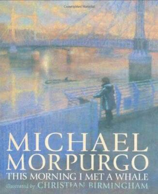 This Morning I Met a Whale - Hardcover By Morpurgo, Michael - GOOD