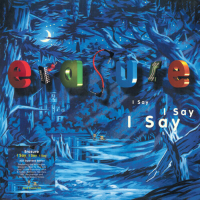 I Say I Say I Say (2021 Expanded Edition) by Erasure (CD, 2021)