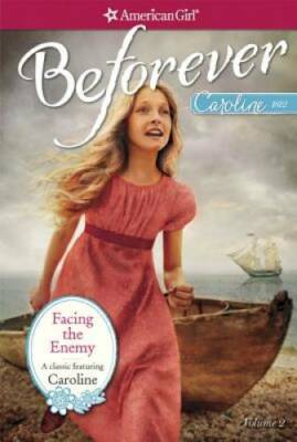 Facing the Enemy: A Caroline Classic Volume 2 (American Girl Beforever C - GOOD
