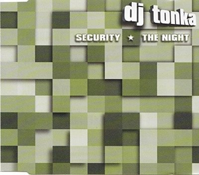 DJ Tonka Security/The night (2 versions each, 1998) [Maxi-CD]