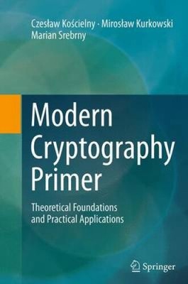 Modern Cryptography Primer: Theoretische Grundlagen und praktische Anwendungen