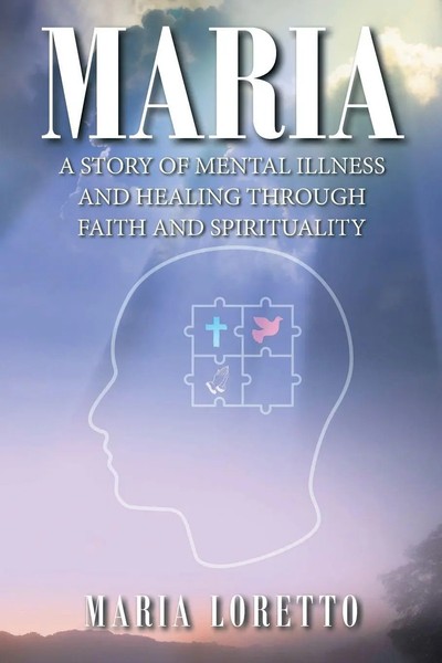 Maria A Story Of Mental Illness And Healing Through Faith And Spirituality Buch-image