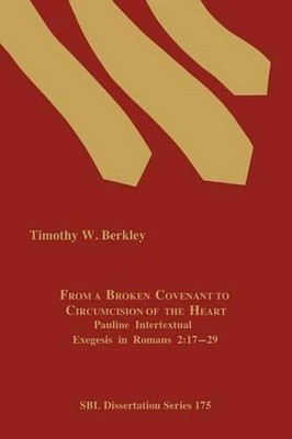 From a Broken Covenant to Circumcision of the Heart: Pauline Intertextual Exeges