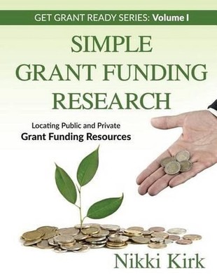 Simple Grant Funding Research: Locating Public and Private Grant Funding Resourc