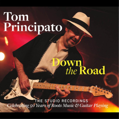 Tom Principato Down the Road: The Studio Recordings Album