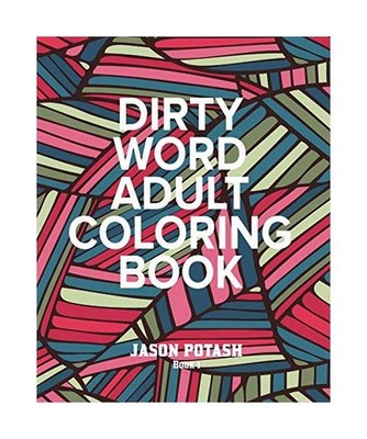Dirty Word Adult Coloring Book - Vol. 1, Jason Potash