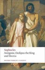 Antigone, Oedipus the King, Electra (Oxford W...