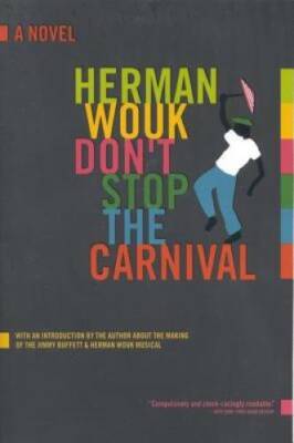 Don't Stop the Carnival: A Novel - Paperback By Wouk, Herman - VERY GOOD