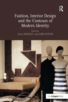 Fashion, Interior Design and the Contours of Modern Identity Myzelev (u. a.)