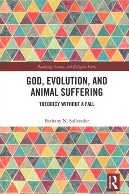 God, Evolution, and Animal Suffering : Theodicy Without a Fall, Paperback by ...