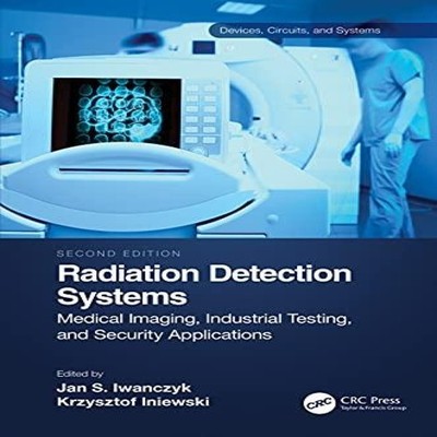 Radiation Detection Systems Medical Imaging Industrial Testing an