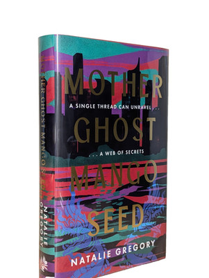 SIGNED Mother Ghost Mango Seed Natalie Gregory 1st Ed 1st Print HC Collectible