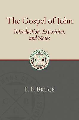 Gospel of John: Introduction, Exposition, and Notes by F. F. Bruce...