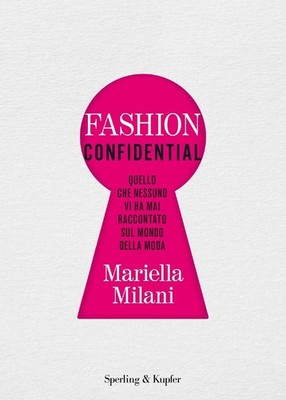 Fashion confidential. Quello che nessuno vi ha mai raccontato su