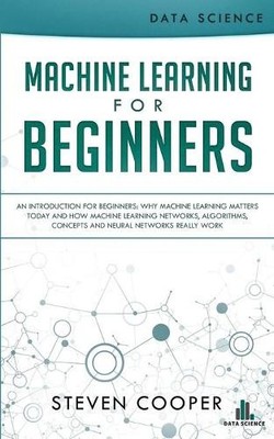 Steven Cooper Machine Learning For Beginners (Taschenbuch)