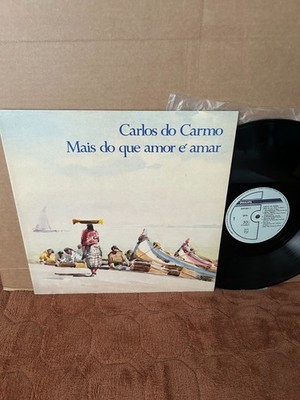 CARLOS DO CARMO - MAIS DO QUE AMOR E AMAR Philips '86 LP Portuguese 80s FADO EX