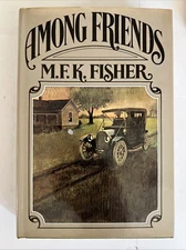 M.F.K. Fisher Among Friends 1971 Knopf 1st Edition FINE