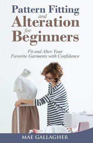 Thumbnail - Mae Gallagher Pattern Fitting And Alteration For Begin (taschenbuch)