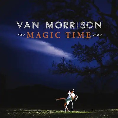 Van Morrison - Magic Time
