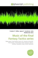 Frederic P. Miller (U. A.) | Music Of The Final Fantasy Tactics Series | Buch