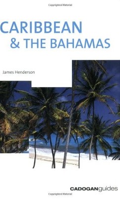 Caribbean and the Bahamas (Cadogan Guide Caribbean & the Bahamas