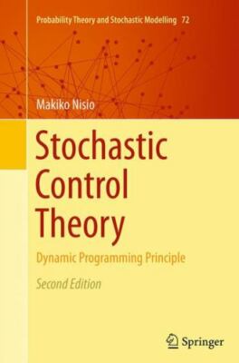 Stochastic Control Theory : Dynamic Programming Principle, Paperback by Nisio...