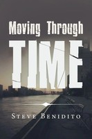 Moving Through Time Steve Benidito Taschenbuch Kartoniert / Broschiert Englisch