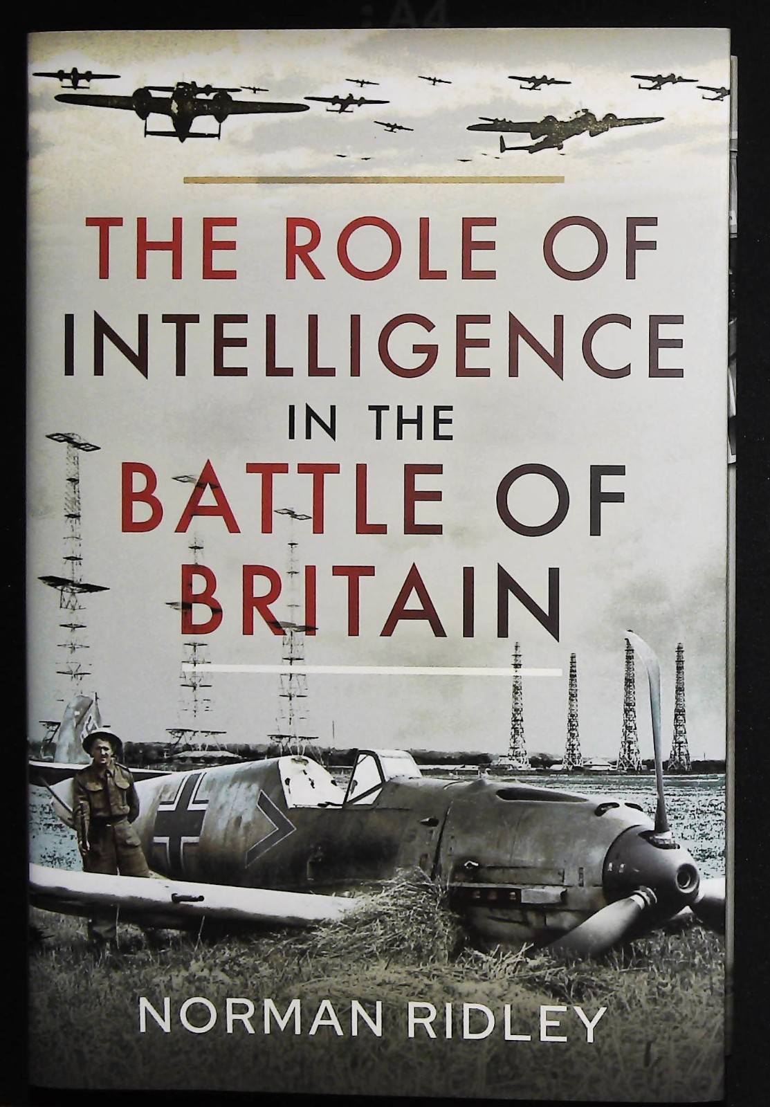 Role of Intelligence in the Battle of Britain by Norman Ridley NEW Hardcover