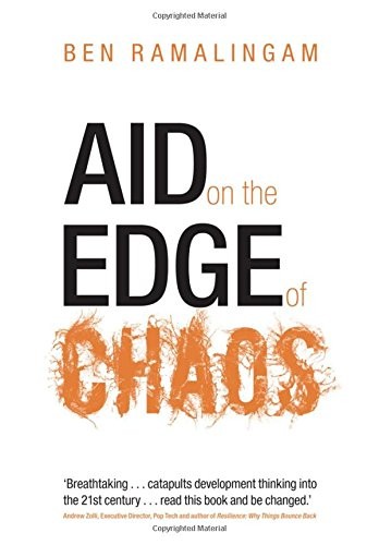 Aid on the Edge of Chaos: Rethinking International Cooperation .