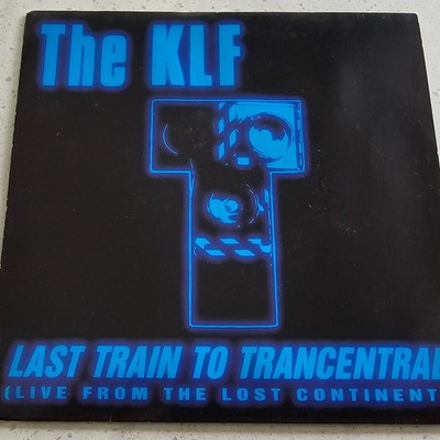 The KLF (e) - Last Train To Trancentral (Live From The Lost Continent) 1991 - 7''