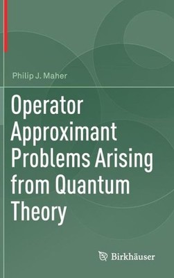 Operator Approximant Problems Arising From Quantum Theory