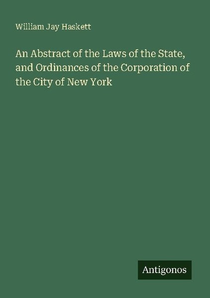 An Abstract Of The Laws Of The State, And Ordinances Of The Corporation Of The C-image
