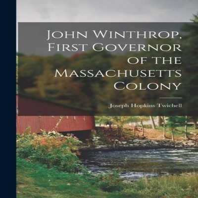 John Winthrop First Governor of the Massachusetts Colony Joseph H