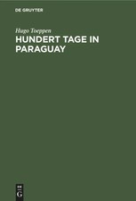 Hugo Toeppen | Hundert Tage in Paraguay | Buc...