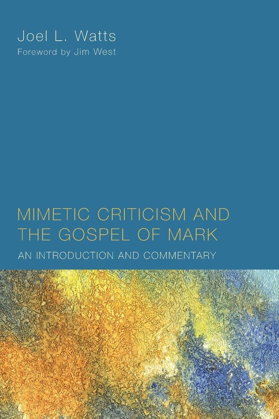 Thumbnail - Mimetic Criticism And The Gospel Of Mark | Joel L. Watts | Taschenbuch