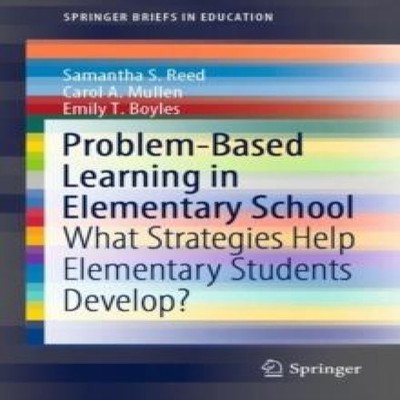 Problem-Based Learning in Elementary School What Strategies Help