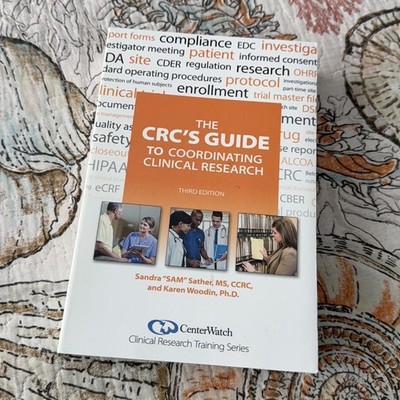 The CRC's Guide to Coordinating Clinical Research 3rd Edition