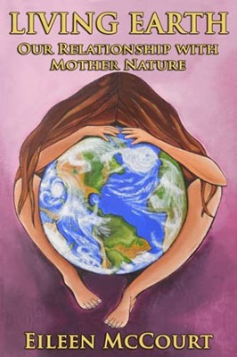 Living Earth: Our relationship with..., McCourt, Eileen