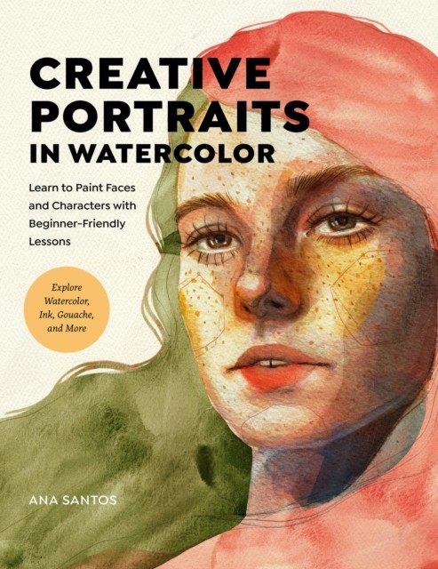 Creative Portraits in Watercolor by Ana Santos (Paperback Book)