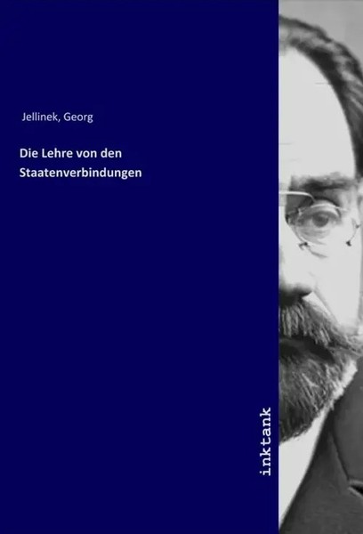 Georg Jellinek | Die Lehre Von Den Staatenverbindungen | Taschenbuch | Deutsch-image
