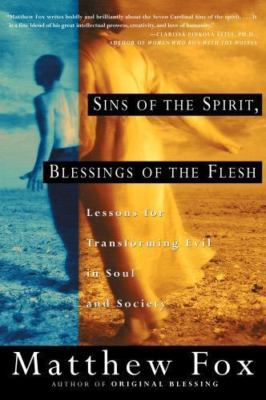 Sins of the Spirit, Blessings of the Flesh: Lessons for Transforming Evil in...
