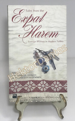 Tales from the Expat Harem: Foreign Women in Mod by Ashman & Gokmen (2005, TrPB)