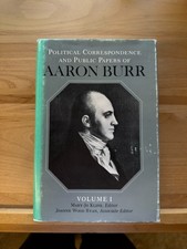 Political Correspondence and Public Papers of Aaron Burr Volume 1 1983 Princeton