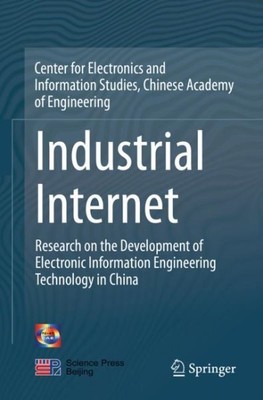 Industrial Internet : Research on the Development of Electronic Information E...
