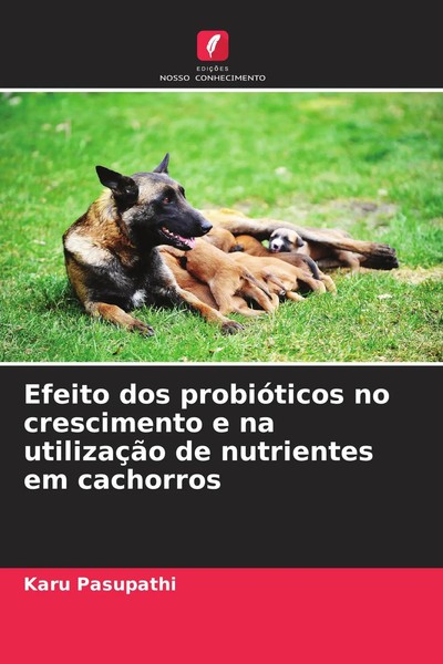 Efeito Dos ProbióTicos No Crescimento E Na UtilizaçãO De Nutrientes Em Cachorros-image