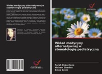 Farah Chouchene (U. A.) | Wk¿Ad Medycyny Alternatywnej W Stomatologi¿...