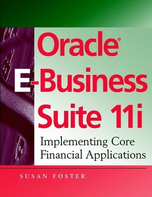Oracle E-Business Suite 11i: Implemen..., Foster, Susan