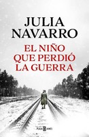 El NiñO Que Perdio La Guerra | Julia Navarro | Spanisch | Buch | 2024